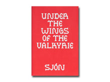 Load image into Gallery viewer, Sjón – Under the Wings of the Valkyrie