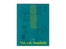 Load image into Gallery viewer, [FORTHCOMING] Vai, vai, Saudade