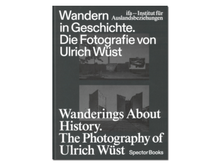 Load image into Gallery viewer, Wanderings About History: The Photography of Ulrich Wüst